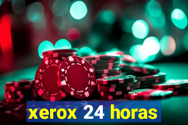 xerox 24 horas